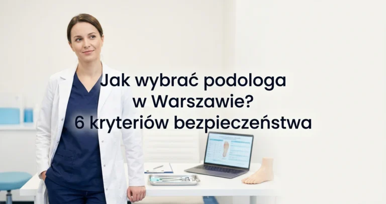 Jak wybrać podologa w Warszawie